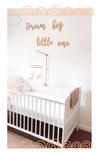 Load image into Gallery viewer, Dream Big Little One Nursery Sign