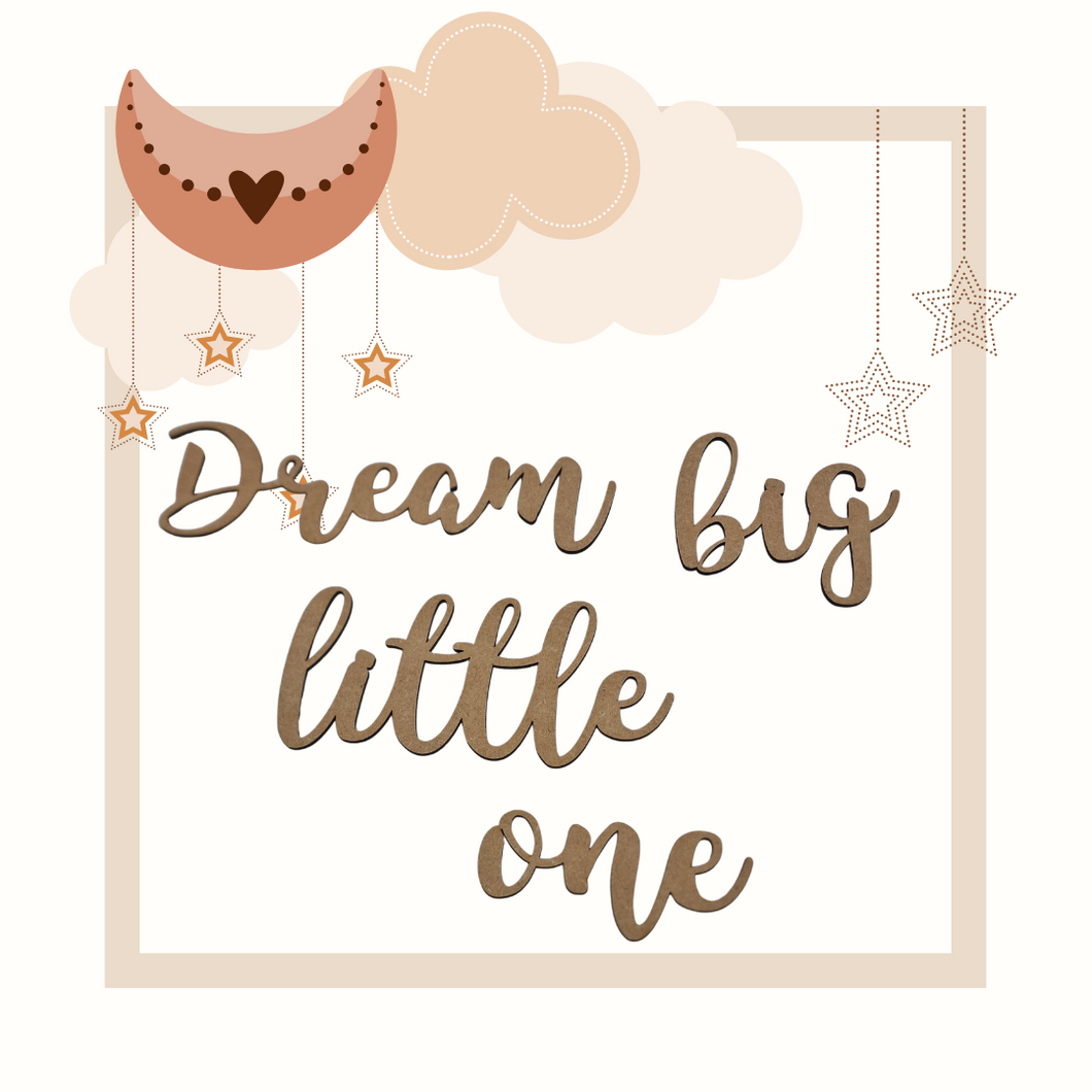Dream Big Little One Nursery Sign