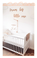 Load image into Gallery viewer, Dream Big Little One Nursery Sign
