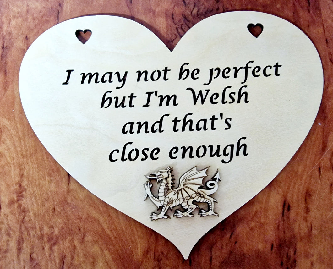 “I may not be perfect but I’m Welsh and that’s close enough” Heart